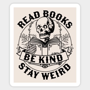 Read Books Be Kind Stay Weird Skeleton Reading Book Bookish Sticker